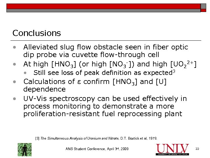 Conclusions • Alleviated slug flow obstacle seen in fiber optic dip probe via cuvette