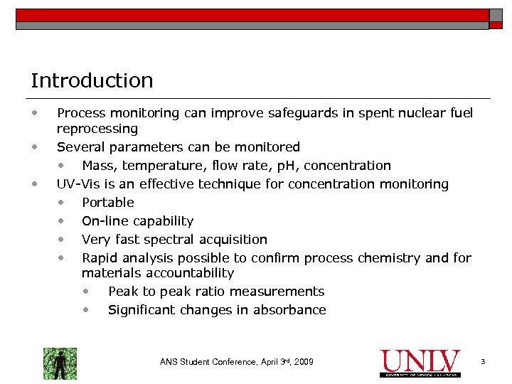 Introduction • • • Process monitoring can improve safeguards in spent nuclear fuel reprocessing