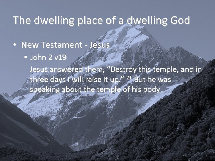 The dwelling place of a dwelling God • New Testament - Jesus § John