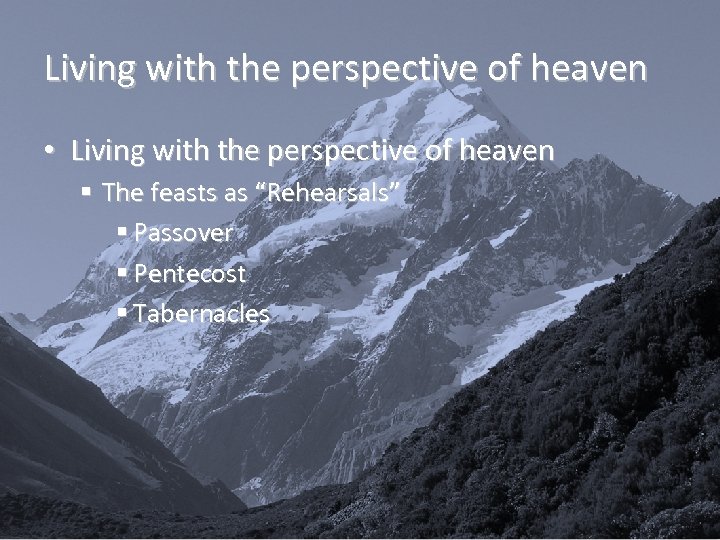 Living with the perspective of heaven • Living with the perspective of heaven §