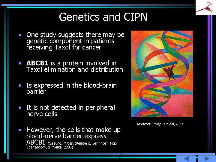 Genetics and CIPN • One study suggests there may be genetic component in patients