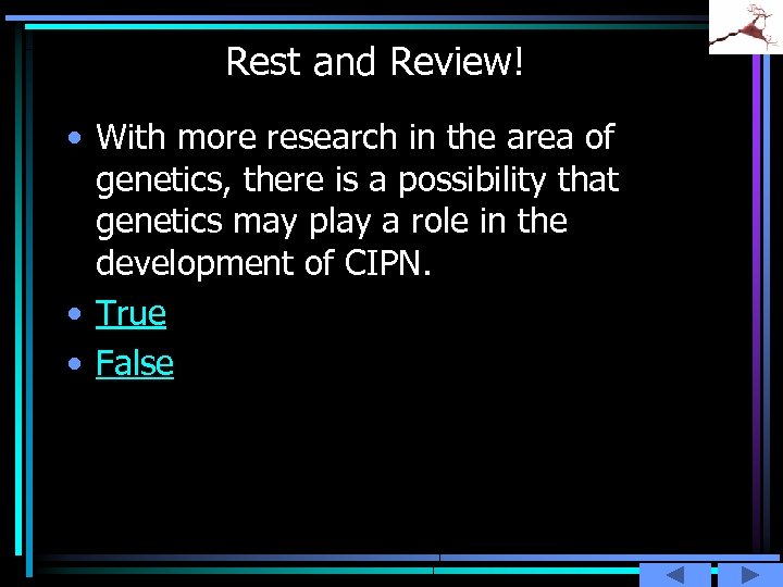Rest and Review! • With more research in the area of genetics, there is