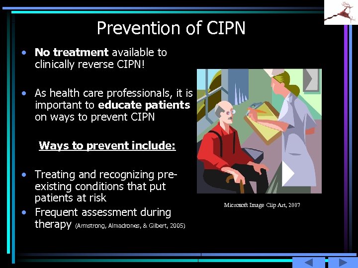 Prevention of CIPN • No treatment available to clinically reverse CIPN! • As health