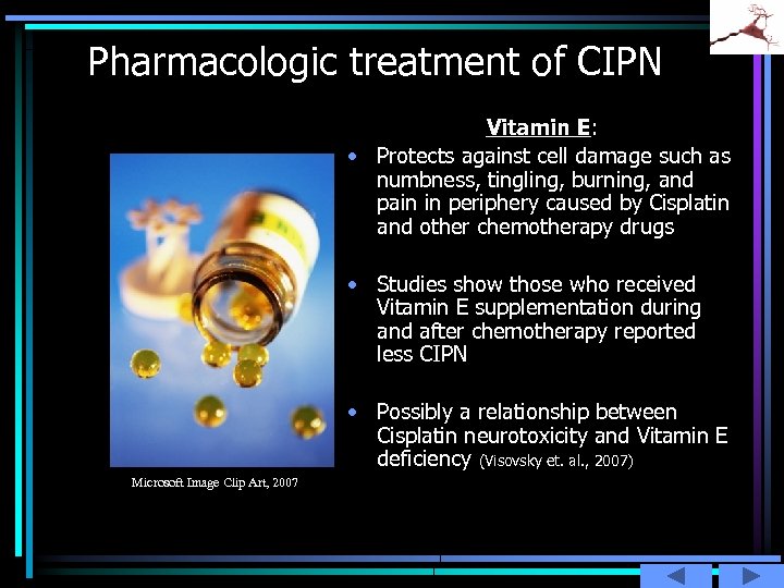Pharmacologic treatment of CIPN Vitamin E: • Protects against cell damage such as numbness,