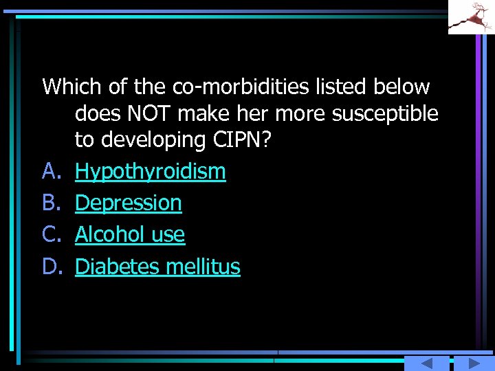 Which of the co-morbidities listed below does NOT make her more susceptible to developing
