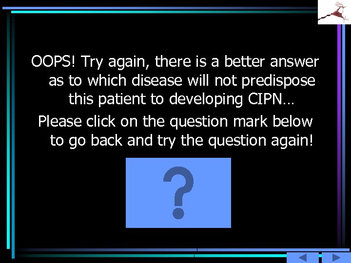 OOPS! Try again, there is a better answer as to which disease will not
