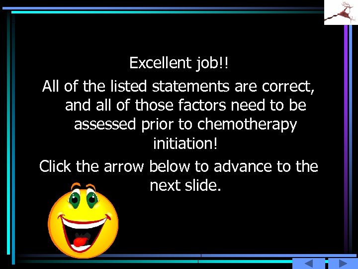 Excellent job!! All of the listed statements are correct, and all of those factors