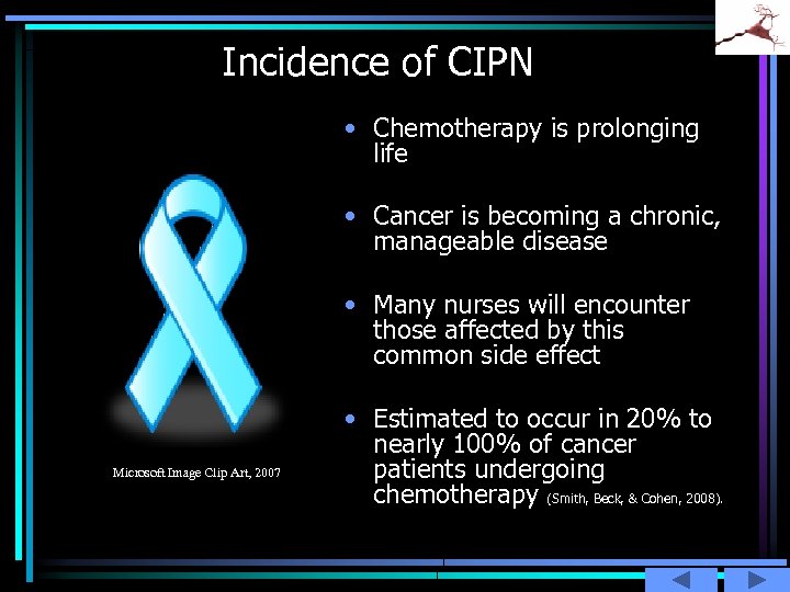 Incidence of CIPN • Chemotherapy is prolonging life • Cancer is becoming a chronic,