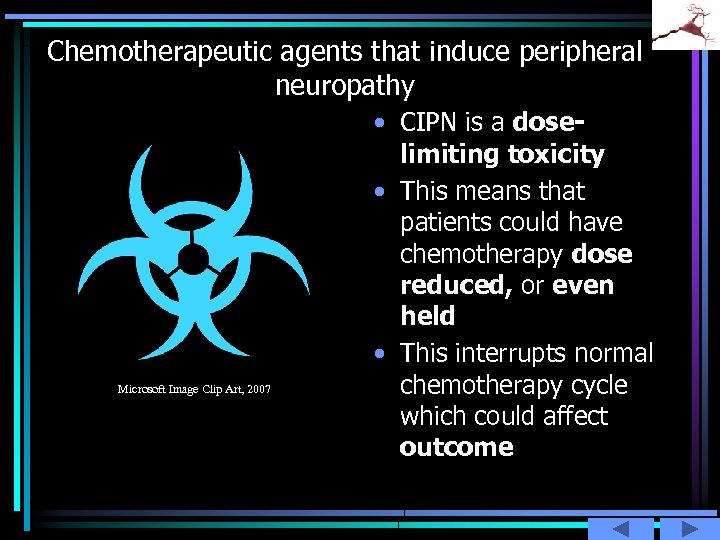 Chemotherapeutic agents that induce peripheral neuropathy Microsoft Image Clip Art, 2007 • CIPN is