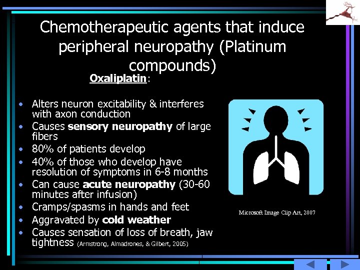 Chemotherapeutic agents that induce peripheral neuropathy (Platinum compounds) Oxaliplatin: • Alters neuron excitability &