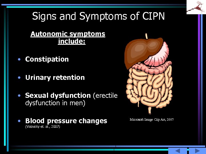 Signs and Symptoms of CIPN Autonomic symptoms include: • Constipation • Urinary retention •