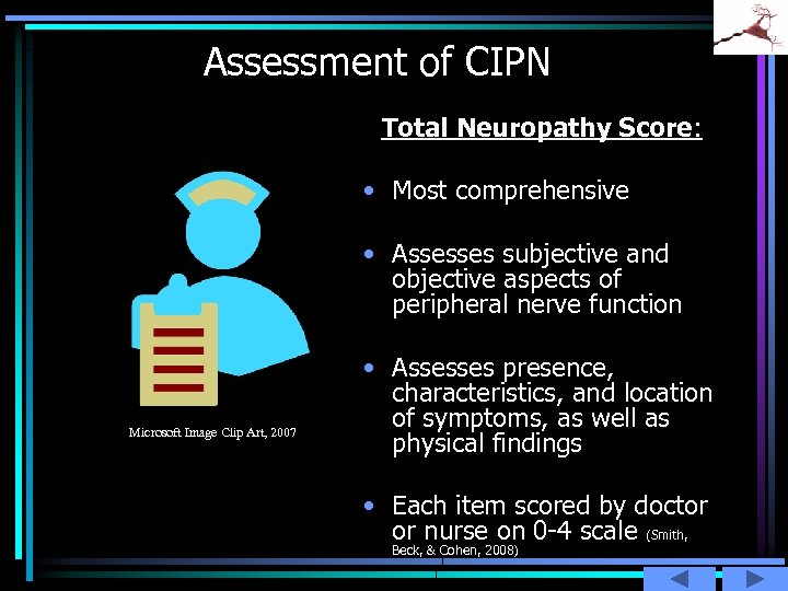 Assessment of CIPN Total Neuropathy Score: • Most comprehensive • Assesses subjective and objective