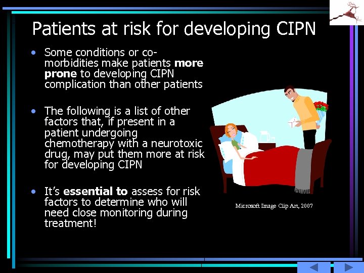 Patients at risk for developing CIPN • Some conditions or comorbidities make patients more