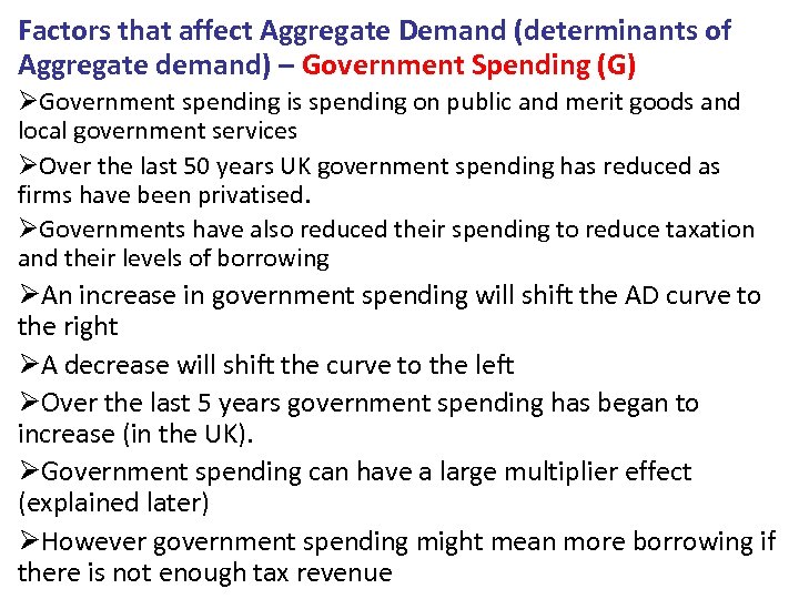 Factors that affect Aggregate Demand (determinants of Aggregate demand) – Government Spending (G) ØGovernment