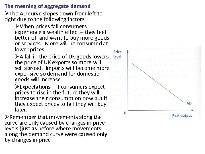 The meaning of aggregate demand ØThe AD curve slopes down from left to right