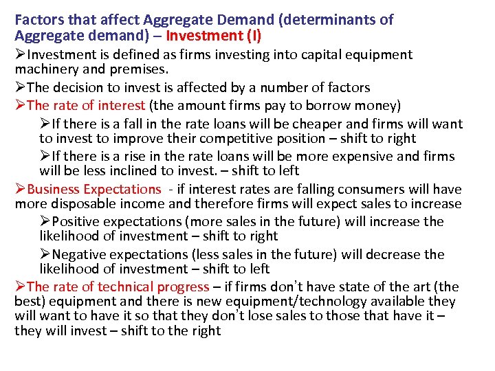 Factors that affect Aggregate Demand (determinants of Aggregate demand) – Investment (I) ØInvestment is