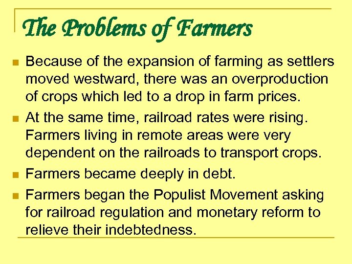 The Problems of Farmers n n Because of the expansion of farming as settlers