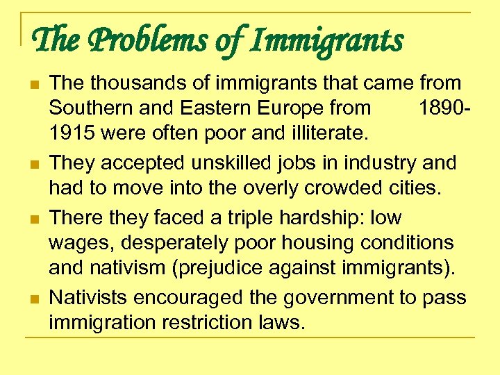 The Problems of Immigrants n n The thousands of immigrants that came from Southern