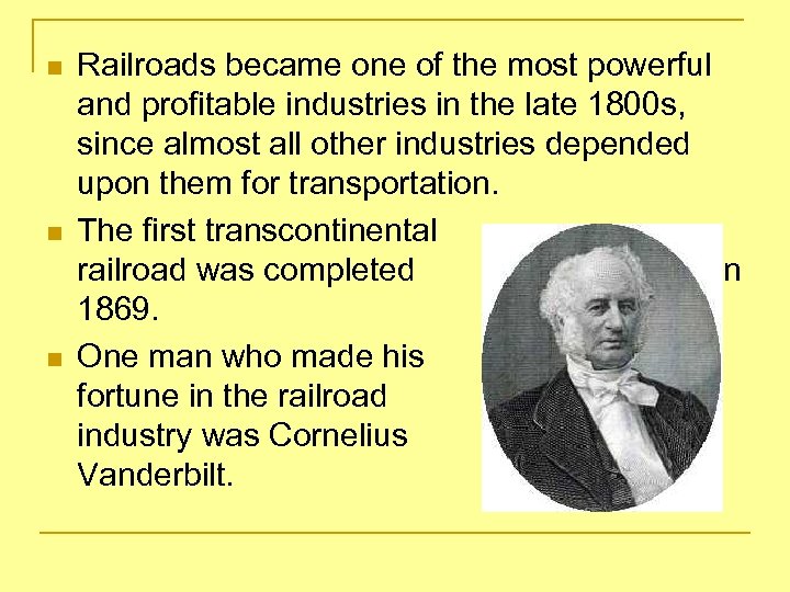 n n n Railroads became one of the most powerful and profitable industries in