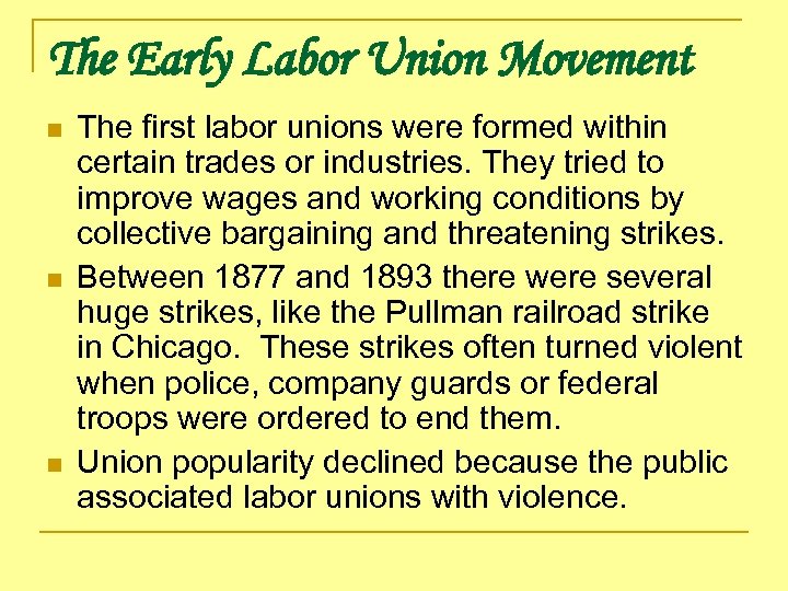 The Early Labor Union Movement n n n The first labor unions were formed