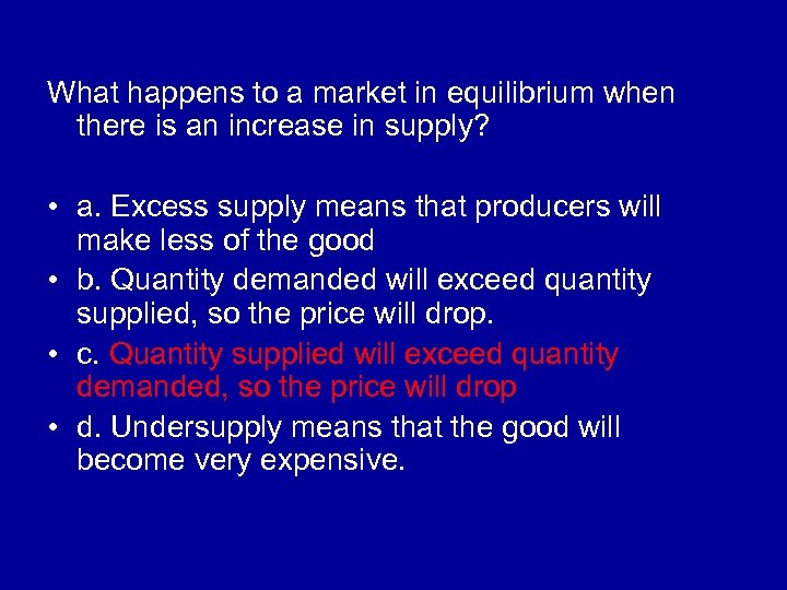 What happens to a market in equilibrium when there is an increase in supply?