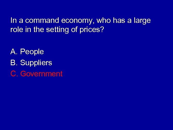 In a command economy, who has a large role in the setting of prices?
