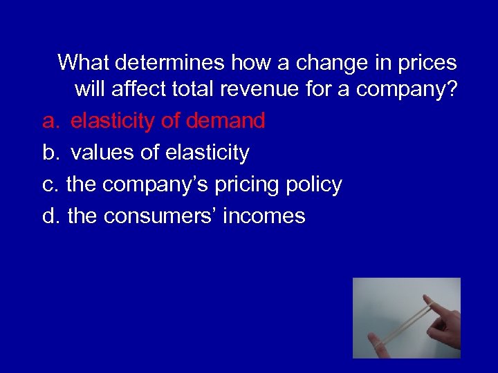 What determines how a change in prices will affect total revenue for a company?