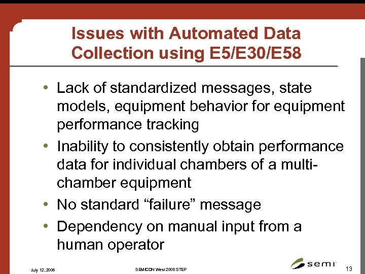 Issues with Automated Data Collection using E 5/E 30/E 58 • Lack of standardized