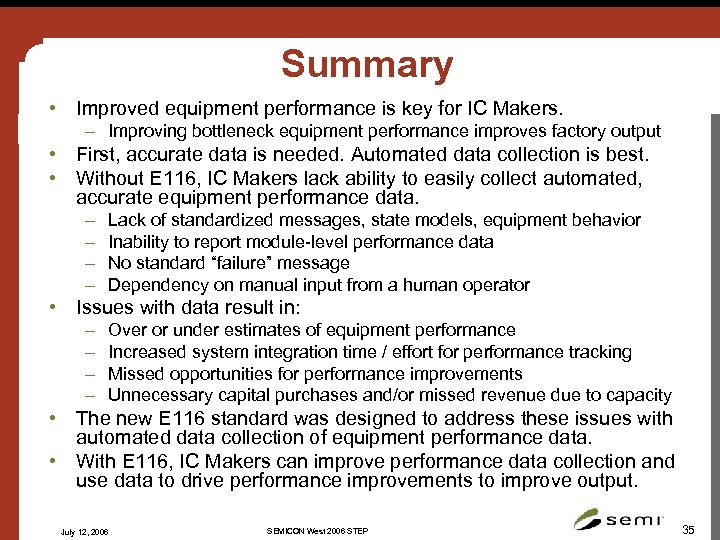 Summary • Improved equipment performance is key for IC Makers. – Improving bottleneck equipment