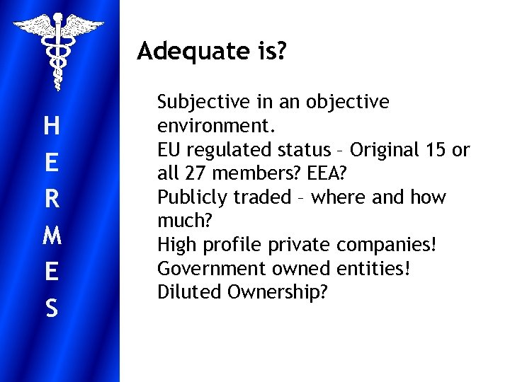 Adequate is? H E R M E S Subjective in an objective environment. EU