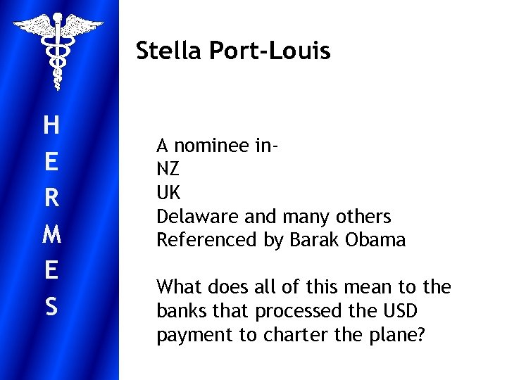 Stella Port-Louis H E R M E S A nominee in. NZ UK Delaware