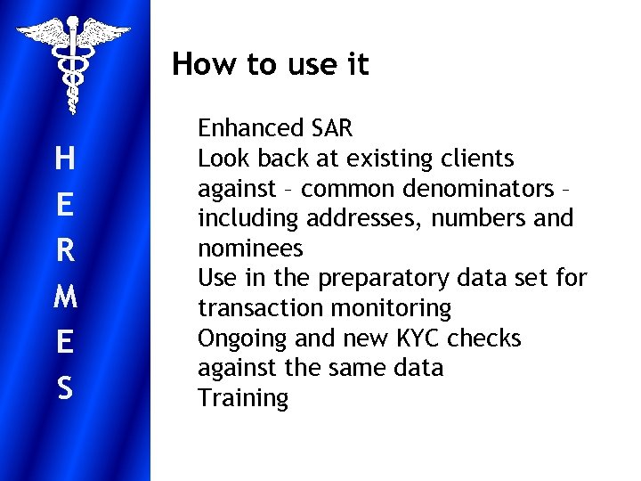 How to use it H E R M E S Enhanced SAR Look back