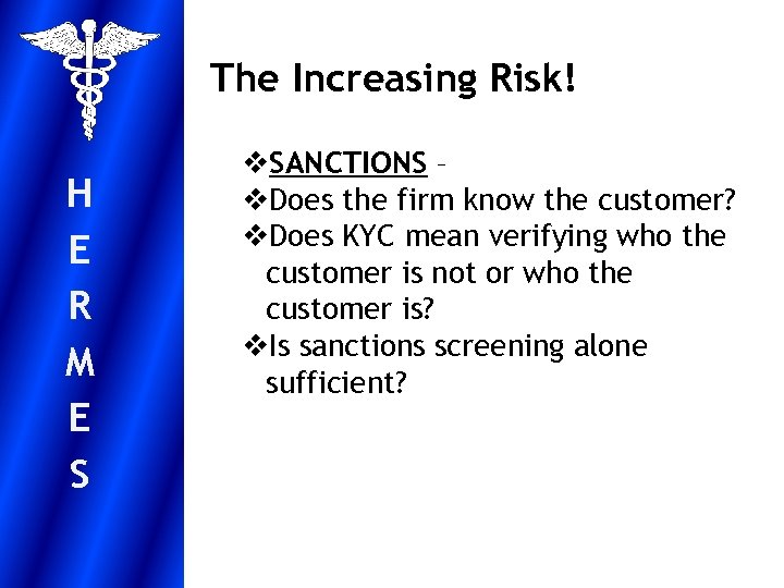 The Increasing Risk! H E R M E S v. SANCTIONS – v. Does