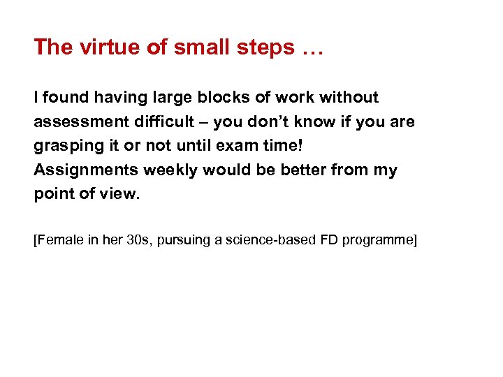 The virtue of small steps … I found having large blocks of work without