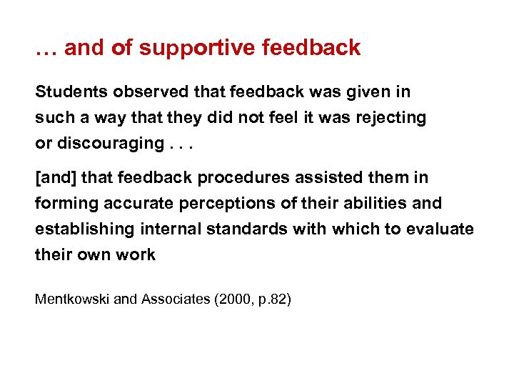 … and of supportive feedback Students observed that feedback was given in such a