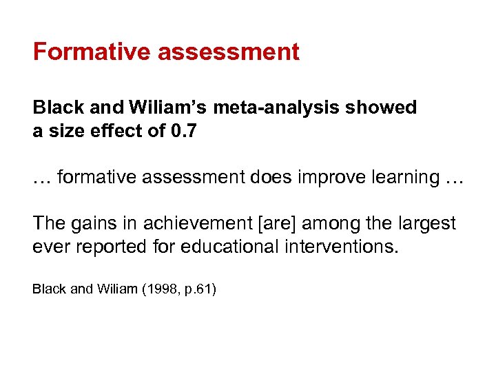Formative assessment Black and Wiliam’s meta-analysis showed a size effect of 0. 7 …