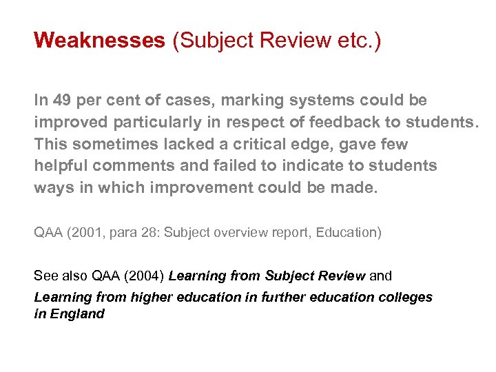 Weaknesses (Subject Review etc. ) In 49 per cent of cases, marking systems could
