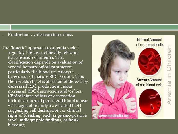  Production vs. destruction or loss The "kinetic" approach to anemia yields arguably the