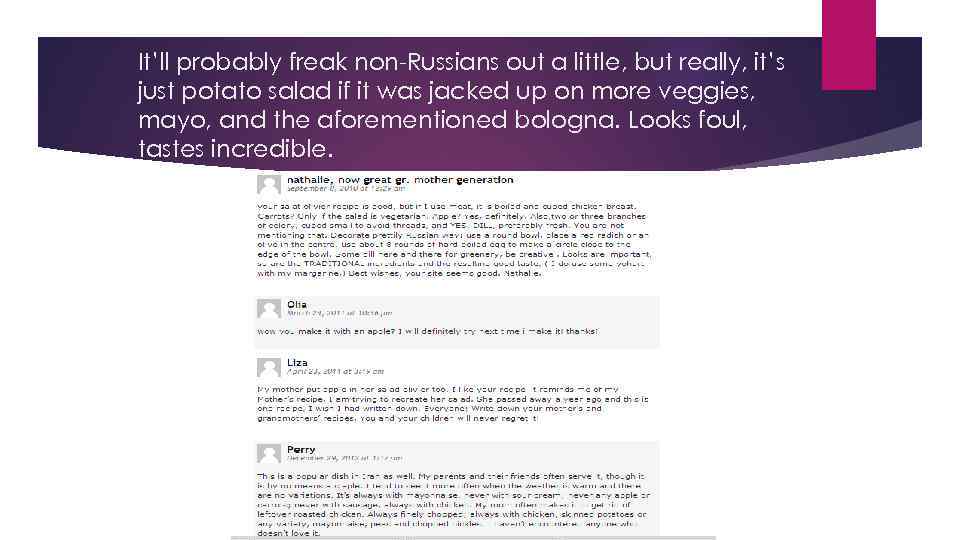 It’ll probably freak non-Russians out a little, but really, it’s just potato salad if