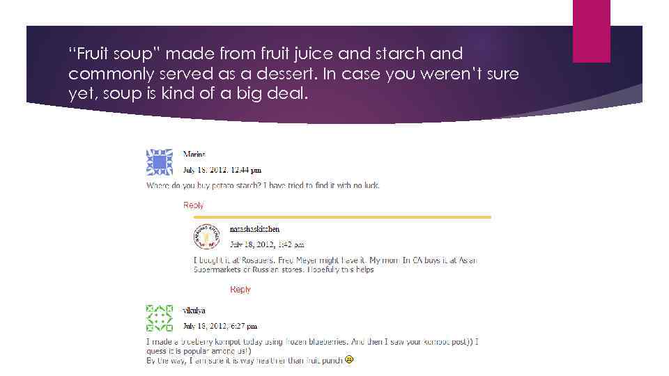 “Fruit soup” made from fruit juice and starch and commonly served as a dessert.