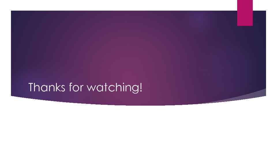 Thanks for watching! 