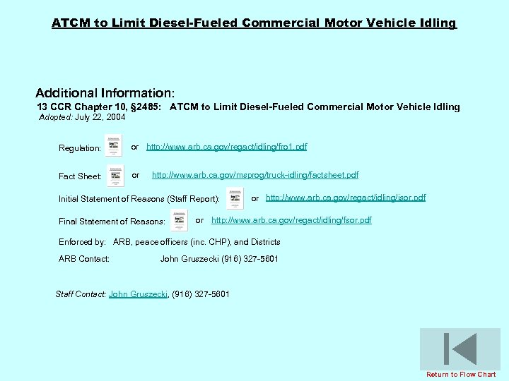 ATCM to Limit Diesel-Fueled Commercial Motor Vehicle Idling Additional Information: 13 CCR Chapter 10,
