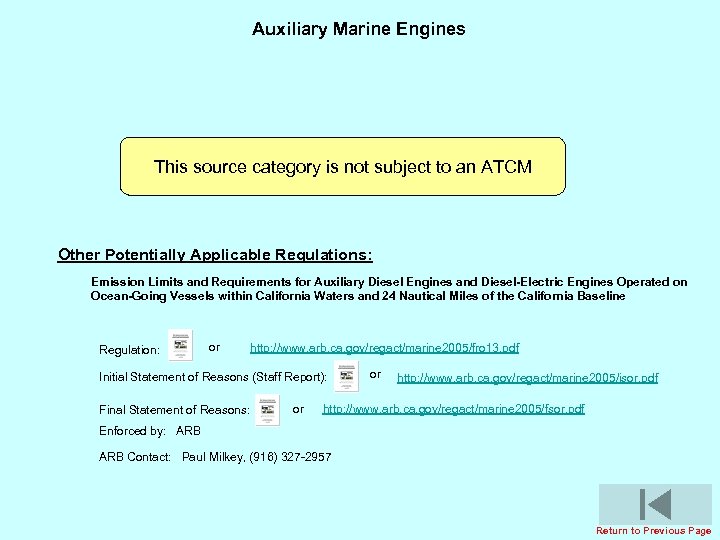 Auxiliary Marine Engines This source category is not subject to an ATCM Other Potentially