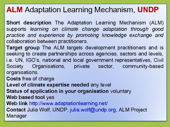 ALM Adaptation Learning Mechanism, UNDP Short description The Adaptation Learning Mechanism (ALM) supports learning