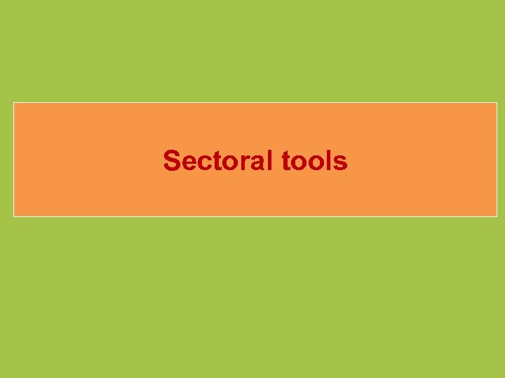 Sectoral tools 