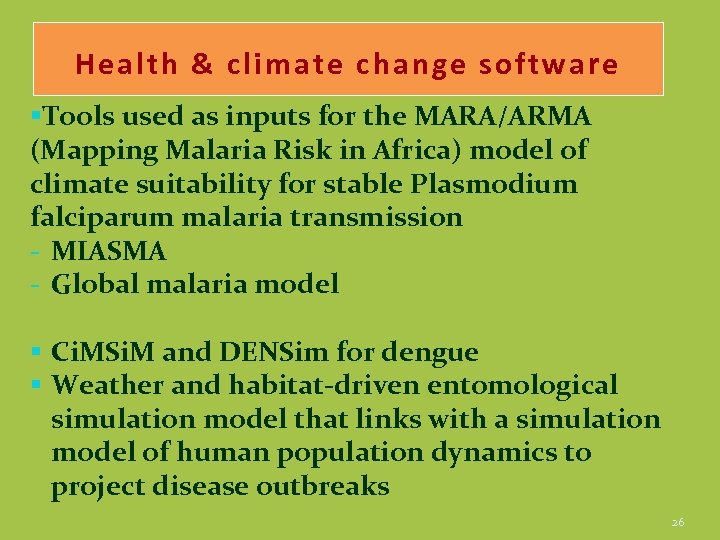 Health & climate change software §Tools used as inputs for the MARA/ARMA (Mapping Malaria
