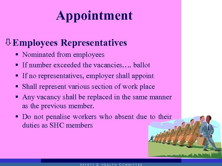 Appointment òEmployees Representatives § § § Nominated from employees If number exceeded the vacancies….
