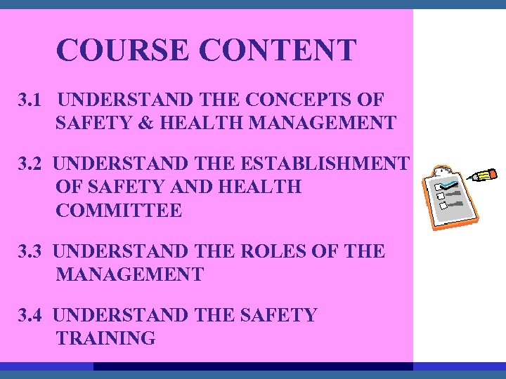 COURSE CONTENT 3. 1 UNDERSTAND THE CONCEPTS OF SAFETY & HEALTH MANAGEMENT 3. 2