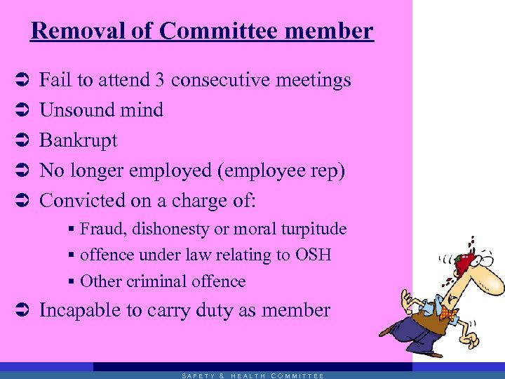 Removal of Committee member Ü Fail to attend 3 consecutive meetings Ü Unsound mind