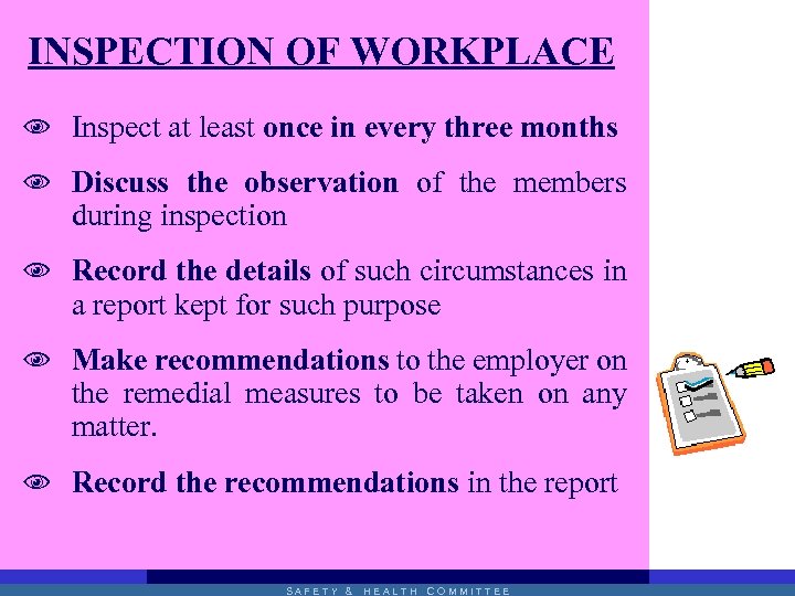 INSPECTION OF WORKPLACE N Inspect at least once in every three months N Discuss
